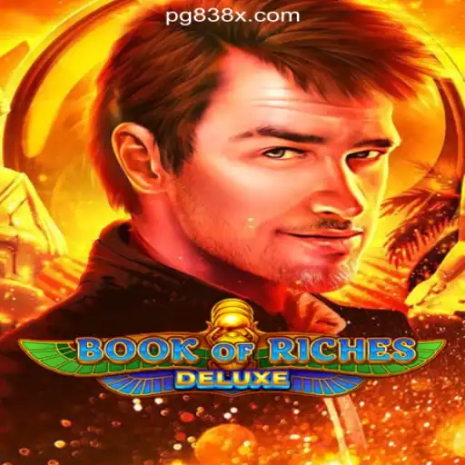 Discover the Thrilling World of BookofRichesDeluxe on 838X.COM Platform